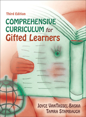 Comprehensive Curriculum for Gifted Learners - Vantassel-Baska, Joyce, and Stambaugh, Tamra