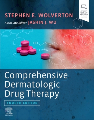 Comprehensive Dermatologic Drug Therapy - Wolverton, Stephen E, MD, and Wu, Jashin J., MD