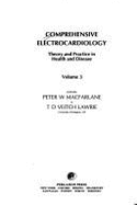 Comprehensive Electrocardiology: Theory and Practice in Health and Disease