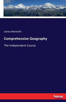Comprehensive Geography: The Independent Course - Monteith, James