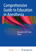 Comprehensive Guide to Education in Anesthesia