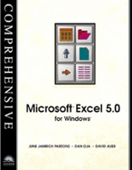 Comprehensive Microsoft Excel 5.0 for Windows - Auer, David J., and Parsons, June J., and Oja, Dan