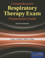 Comprehensive Respiratory Therapy Exam Preparation Guide: .