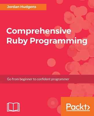 Comprehensive Ruby Programming - Hudgens, Jordan