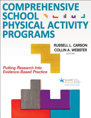 Comprehensive School Physical Activity Programs: Putting Research into Evidence-Based Practice - Carson, Russell (Editor), and Webster, Collin A. (Editor)