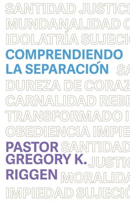 Comprendiendo la Separaci?n - Uribe, Silvia (Translated by), and Riggen, Gregory K
