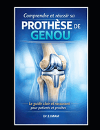 Comprendre et r�ussir sa proth�se de genou.