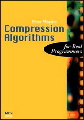 Compression Algorithms for Real Programmers - Wayner, Peter