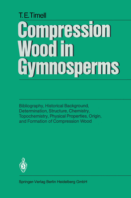 Compression Wood in Gymnosperms - Timell, Tore E.