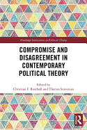 Compromise and Disagreement in Contemporary Political Theory
