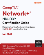 CompTIA� Network+� N10-009 Certification Guide: Master networking fundamentals and pass the N10-009 exam the first time