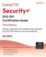 CompTIA� Security+� SY0-701 Certification Guide: Master cybersecurity fundamentals and pass the SY0-701 exam on your first attempt