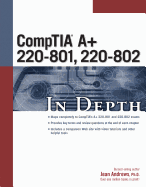 CompTIA A+ 220-801, 220-802 in Depth