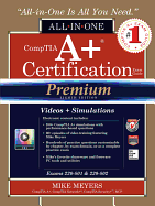 Comptia A+ Certification All-In-One Exam Guide, Premium (Exams 220-801 & 220-802)