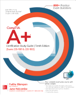 Comptia A+ Certification Study Guide, Tenth Edition (Exams 220-1001 & 220-1002)