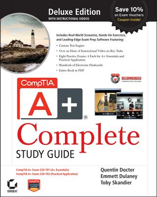 CompTIA A+ Complete Deluxe Study Guide - Docter, Quentin, and Dulaney, Emmett, and Skandier, Toby