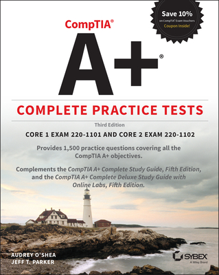 CompTIA A+ Complete Practice Tests - O'Shea, Audrey