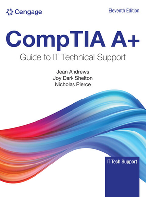 CompTIA A+ Guide to Information Technology Technical Support - Andrews, Jean, and Shelton, Joy, and Pierce, Nicholas