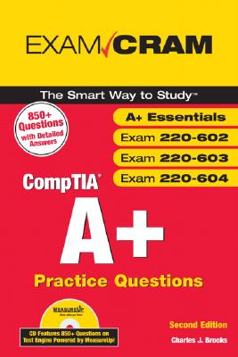 Comptia A+ Practice Questions Exam Cram - Brooks, Charles J