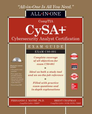Comptia Cysa+ Cybersecurity Analyst Certification All-In-One Exam Guide (Exam Cs0-001) - Maymi, Fernando, and Chapman, Brent