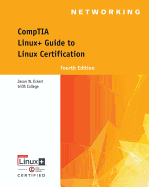 Comptia Linux+ Guide to Linux Certification, Loose-Leaf Version