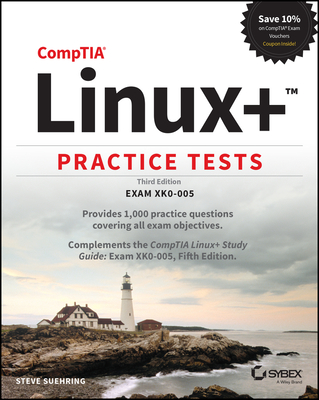 CompTIA Linux+ Practice Tests: Exam XK0-005 - Suehring, Steve