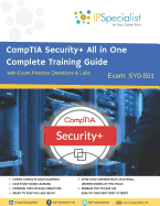 Comptia Security+ All in One Complete Training Guide with Exam Practice Questions & Labs: Exam Sy0-501