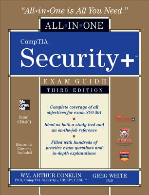 CompTIA Security+ All-In-One Exam Guide: Exam SY0-301 - Conklin, Wm Arthur, Professor, and White, Gregory, and Williams, Dwayne