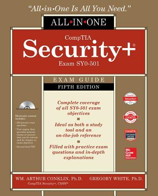CompTIA Security+ All-in-One Exam Guide, Fifth Edition (Exam SY0-501) - Conklin, Wm. Arthur, and White, Greg, and Williams, Dwayne