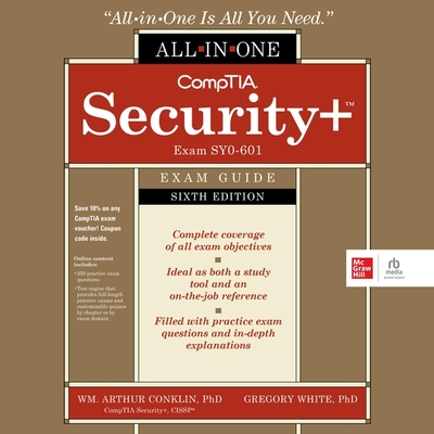 Comptia Security+ All-In-One Exam Guide, Sixth Edition (Exam Sy0-601) - White, Greg, and Conklin, Wm Arthur, and Shoales, Derek (Read by)