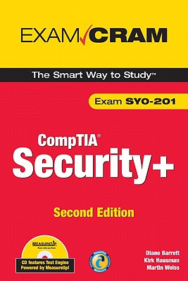CompTIA Security+ Exam Cram - Barrett, Diane, and Hausman, Kalani Kirk, and Weiss, Martin