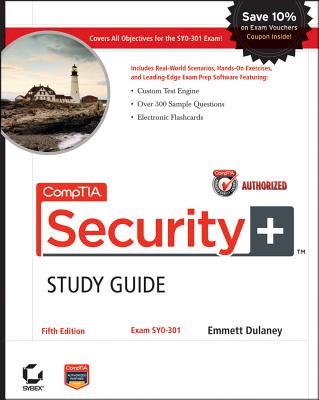 CompTIA Security+ Study Guide: (Exam# SY0-301) - Dulaney, Emmett