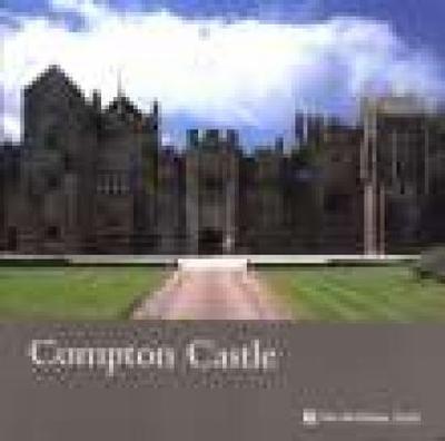 Compton Castle: National Trust Guidebook - Garnett, Oliver, and Gilbert, Geoffrey, Sir (Foreword by)