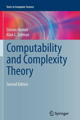 Computability and Complexity Theory - Homer, Steven, and Selman, Alan L