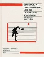 Computability: Computable Functions Logic and the Foundations of Math