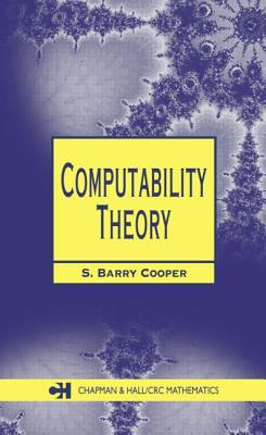 Computability Theory - Cooper, S Barry