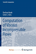Computation of Viscous Incompressible Flows