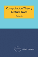 Computation Theory: Lecture Note
