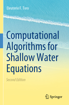 Computational Algorithms for Shallow Water Equations - Toro, Eleuterio F.