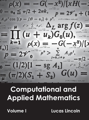 Computational and Applied Mathematics: Volume I - Lincoln, Lucas (Editor)