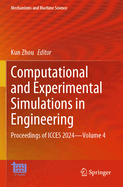 Computational and Experimental Simulations in Engineering: Proceedings of ICCES 2024-Volume 4