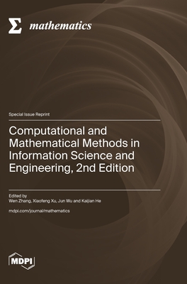 Computational and Mathematical Methods in Information Science and Engineering, 2nd Edition - Zhang, Wen (Guest editor), and Xu, Xiaofeng (Guest editor), and Wu, Jun (Guest editor)