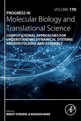 Computational Approaches for Understanding Dynamical Systems: Protein Folding and Assembly - Strodel, Birgit (Volume editor), and Barz, Bogdan (Volume editor)
