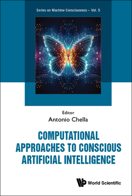 Computational Approaches To Conscious Artificial Intelligence - Chella, Antonio (Editor)