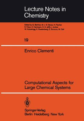 Computational Aspects for Large Chemical Systems - Clementi, E