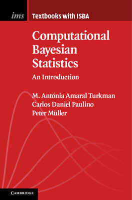 Computational Bayesian Statistics: An Introduction - Amaral Turkman, M. Ant�nia, and Paulino, Carlos Daniel, and M�ller, Peter