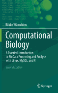 Computational Biology: A Practical Introduction to BioData Processing and Analysis with Linux, MySQL, and R