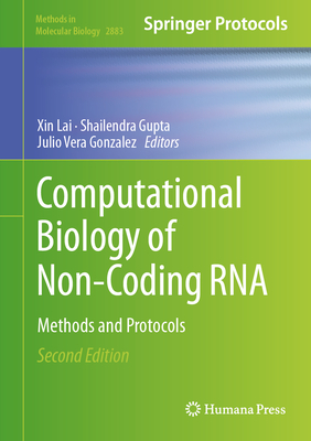 Computational Biology of Non-Coding RNA: Methods and Protocols - Lai, Xin (Editor), and Gupta, Shailendra (Editor), and Vera Gonzalez, Julio (Editor)
