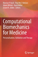 Computational Biomechanics for Medicine: Personalisation, Validation and Therapy