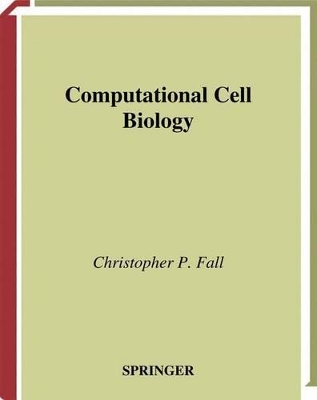 Computational Cell Biology - Fall, Christopher P (Editor), and Marland, Eric S (Editor), and Wagner, John M (Editor)